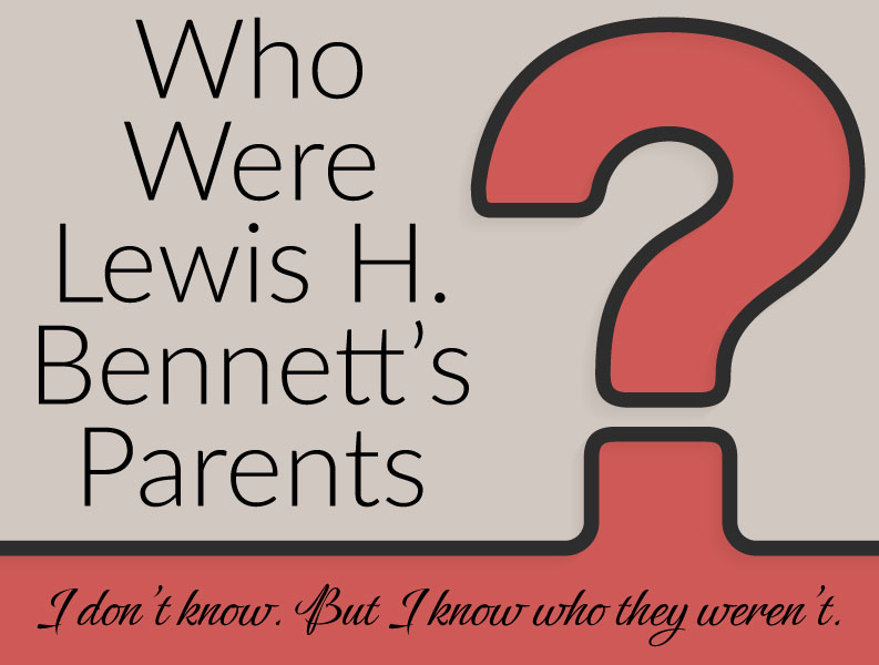 Who were Lewis H. Bennett's parents?