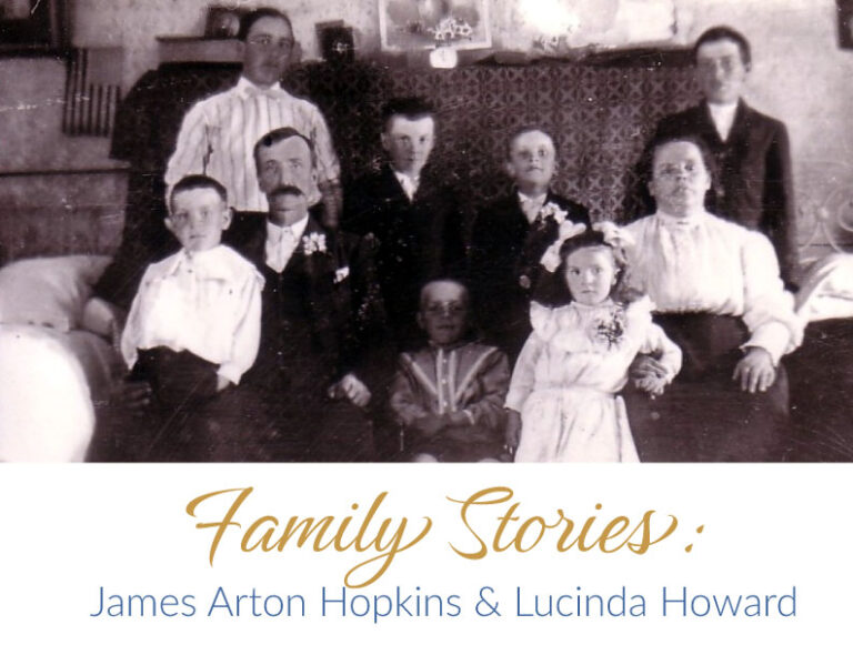 Family Stories: James Arton Hopkins & Lucinda Howard